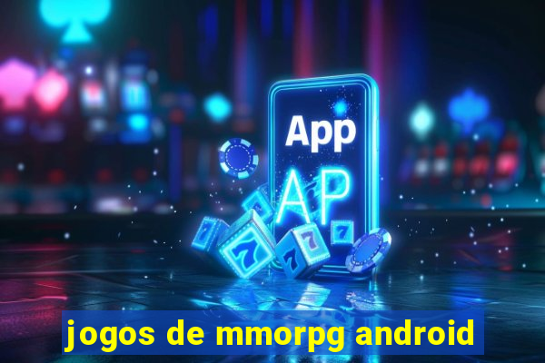 jogos de mmorpg android